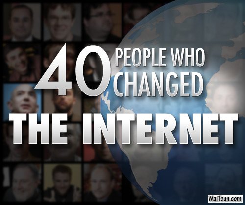 网摘分享：四十位改变互联网的人